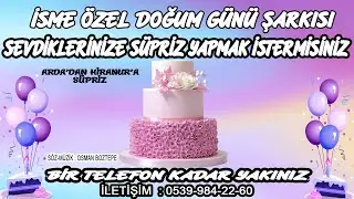 isme Özel Doğum Günü  Şarkısı (Sevdiklerinize Süpriz Yapmak İstermisiniz) ?