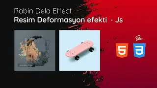 Robin Dela Effect - Resim Deformasyon Efekti - Html - Sass - Javascript