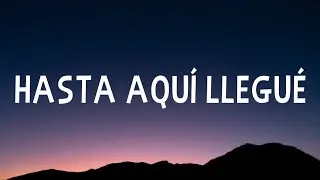 Nanpa Básico, Beéle - Hasta Aquí Llegué (Letra/Lyrics)