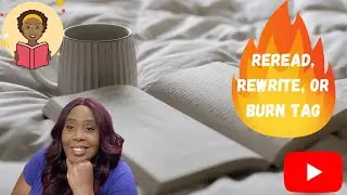 Reread, Rewrite, Burn