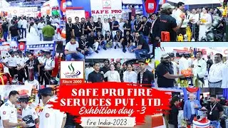 Fire India Exhibition 2023 | Safe Pro Fire | Goregaon Mumbai | Day 3