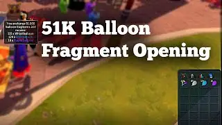 51K Balloon Fragment Opening. Runescape3 300M Party! + 16M Giveaway!!!!!