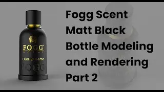 Fogg Bottle Modeling in 3ds Max and Rendered in Keyshot  Part 2