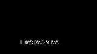 Original Unnamed demo by James