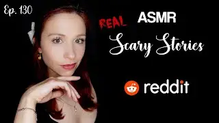 [ASMR] Scary Stories from Reddit: Creepy Encounters (Ep. 130)