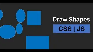 Draw Shapes with CSS | JavaScript | HTML