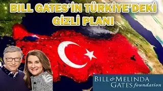 Bill Gates Vakfı'nın Türkiye'deki Gizli Planı