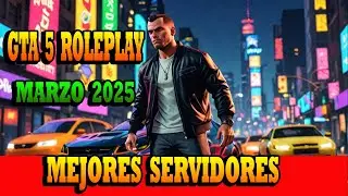 🚀 Los MEJORES Servidores GTA 5 Roleplay de Marzo 2025 (Fivem con y sin Whitelist)