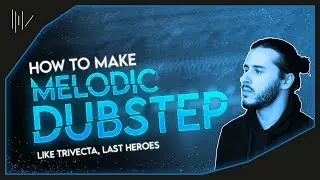 HOW TO MAKE EMOTIONAL MELODIC DUBSTEP LIKE (Trivecta, Last Heroes) | FL STUDIO TUTORIAL (FREE FLP)