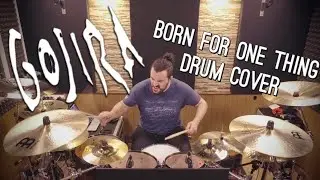 Gojira - Born For One Thing [Drum Cover]