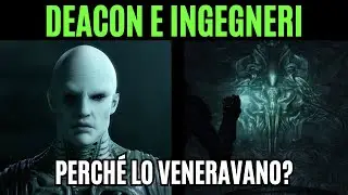 Il DEACON e gli INGEGNERI: perché lo VENERAVANO? - Alien Lore