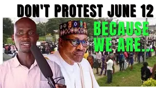 JUNE 12 PROTEST 2021: I'm surprised to hear this. (Nigerian reacts)