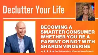 Becoming a smarter consumer whether you're a parent or not with Sharon Vinderine
