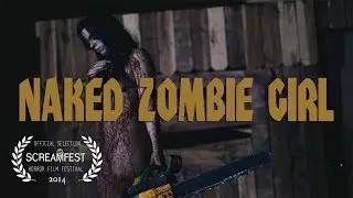 Naked Zombie Girl | Scary Short Horror Film | Screamfest