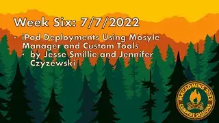 2022 Campfire Session Week 6.2: iPad Deployments Using Mosyle Manager and Custom Tools
