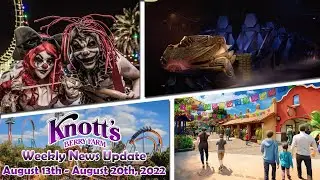 Knott's Berry Farm Weekly News Update | August 13th - August 20th, 2022