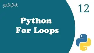 For Loop In Python | Tutorial in Tamil | Tamil Programmer