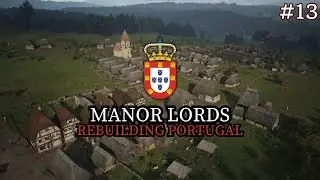 250 Pop and Climbing - Manor Lords - Rebuilding Portugal - Ep.13