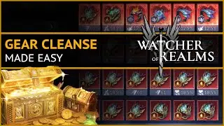 Gear Cleanse Made Easy! | Watcher Of Realms