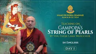 Teaching on Gampopa’s String of Pearls | EP01 | Ven. Choje Lama Wangchuk | In English | 2024