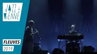 Fleuves - Jazz à Vienne 2019