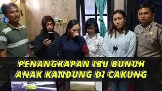 POLISI TANGKAP IBU BUNUH ANAK KANDUNG