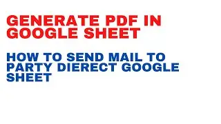 How To Generate PDF In Google Sheet Without App Script