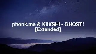 KIIXSHI and phonk.me- GHOST! Lyrics