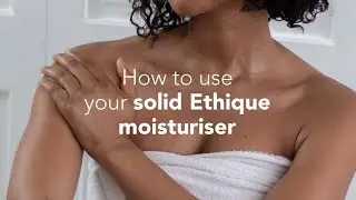 How to use solid body moisturiser sticks