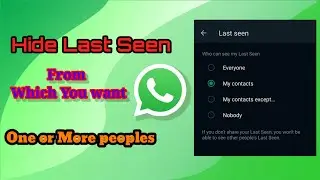 How to Hide WhatsApp Last Seen from Some Contacts || Hide WhatsApp Last Seen from Some Contacts