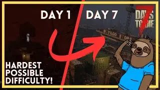 I spent ONE WEEK in 7 DAYS TO DIE on the HARDEST. POSSIBLE. DIFFICULTY! [Gameplay Challenge, Pt. 1]