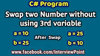 Swap two Numbers without using the 3rd variable program in C#.Net || Interview Program