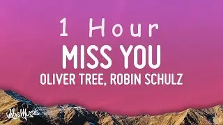 Oliver Tree & Robin Schulz - Miss You (Lyrics) | 1 HOUR