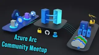 Azure Arc Community Meetup - 31-01-23