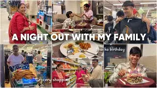 A NIGHT OUT WITH MY FAMILY || Grocery Shopping,  Dinner & Birthday Celebration! Vlog | Mishti Pandey