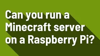 Can you run a Minecraft server on a Raspberry Pi?