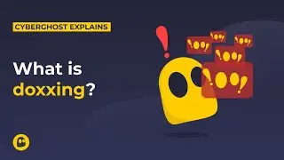 What is doxxing? | CyberGhost VPN Glossary