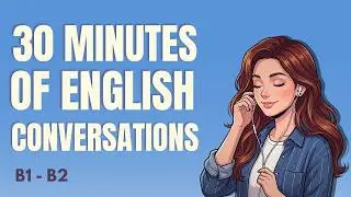 30 Minutes of REAL English Listening To Improve Your English! English Podcast