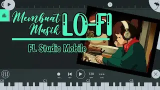 How to make lofi fl studio mobile