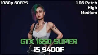 Cyberpunk 2077 1.06 Patch | GTX 1650 SUPER - i5 9400F