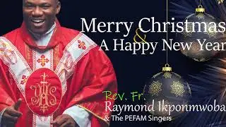 Merry Christmas_(Official Lyrics Video)   Rev  Fr  Raymond O  Ikponmwoba