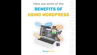 Know the Key Benefits of using #WordPress & Why It's Useful to Create a Website | Being Digitalz
