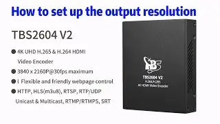 How to set up the output resolutions of TBS2604V2