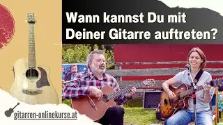 Wann kannst Du mit Deiner Gitarre auftreten