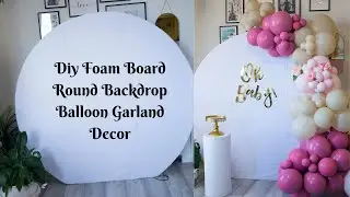 Diy foam Board round backdrop Decor| Custom  balloon color garland