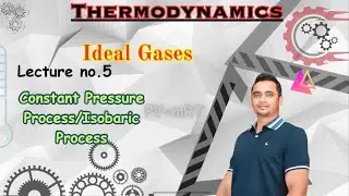 Constant Pressure Process || Ideal Gas Process || Isobaric Process || Thermodynamics