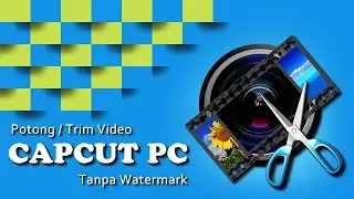 Cara Potong Video dengan CapCut PC (Laptop)  Video Editor Gratis Tanpa Watermark