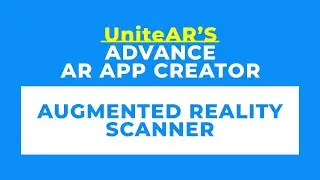 UniteAR's Advanced AR App Creator: Adding & Customizing AR Scanner