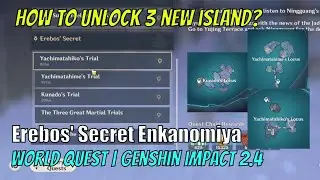 Erebos' Secret The Three Great Martial Trials(Unlock 3 Map)|Genshin Impact 2.4|Guide Tips Enkanomiya