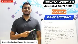 How To Write An Application For Closing Bank Account | Application For Closing Bank Account